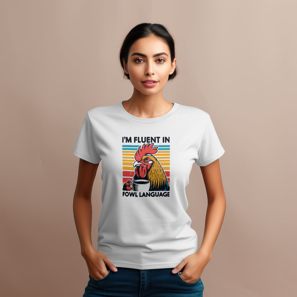 I'm Fluent In Fowl Language Unisex T-Shirt