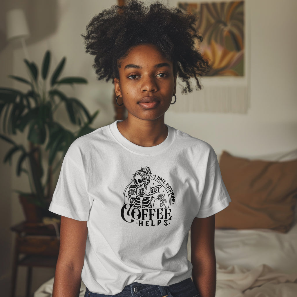 I Hate Everyone Coffee Helps Women's T Shirt