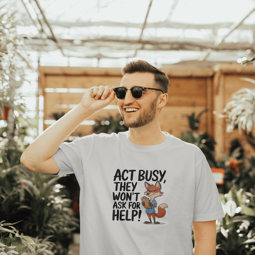 Act Busy Unisex T-Shirt