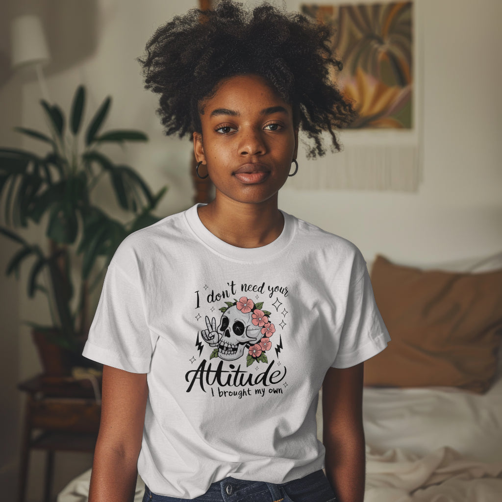 I Don't Need Your Attitude Women's T-Shirt