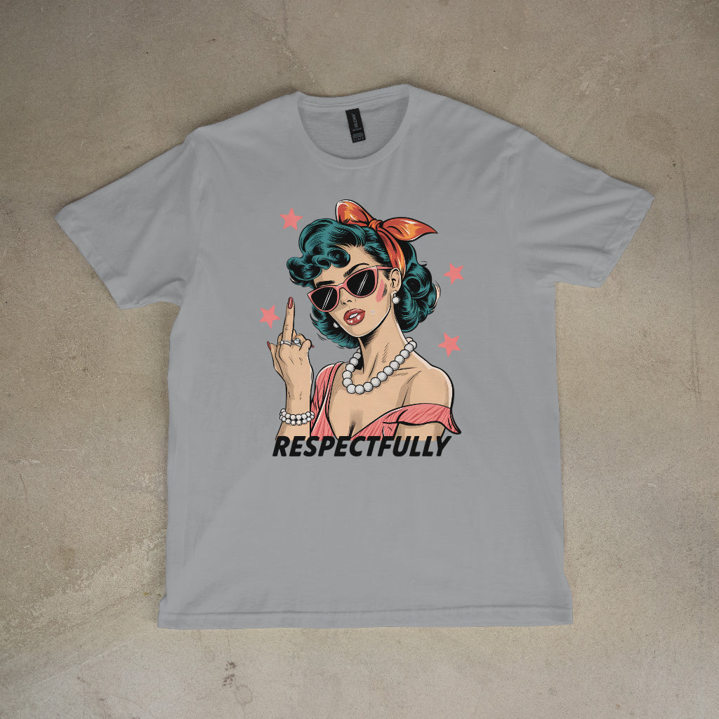 Respectfully F**K You! Unisex T-Shirt