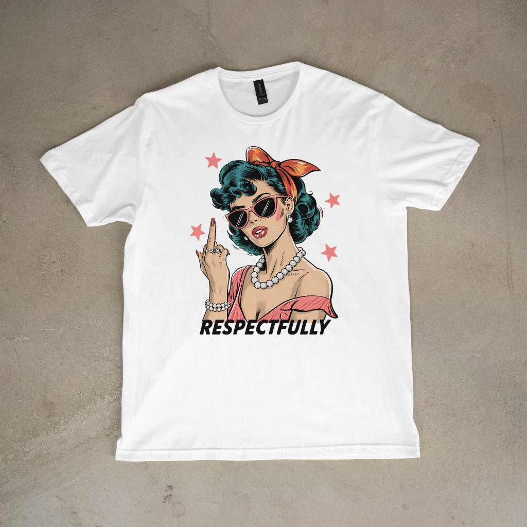 Respectfully F**K You! Unisex T-Shirt