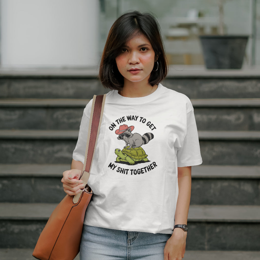 On the Way To Get My Sh*t Together Unisex T-Shirt