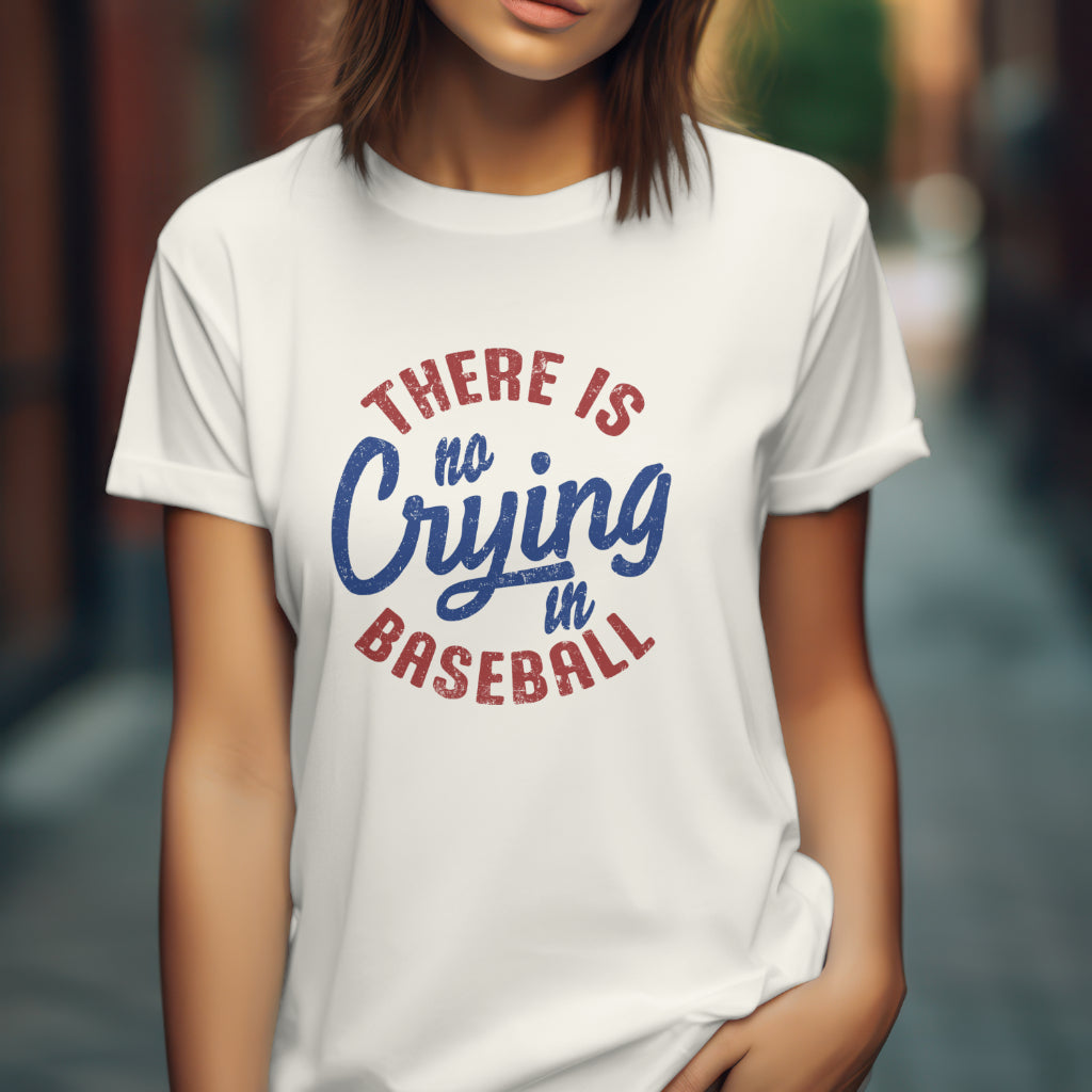 There Is No Cry In Baseball Women's T-Shirt