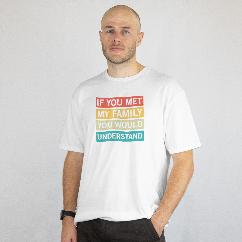 If You Meet My Family Unisex T-Shirt