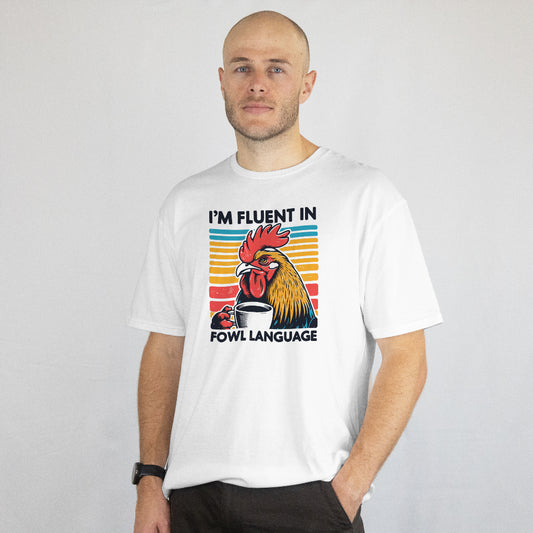 I'm Fluent In Fowl Language Unisex T-Shirt
