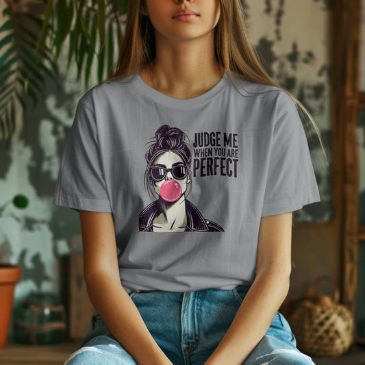 Judge Me When You Are Perfect Women's T-Shirt