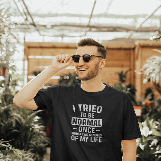 I Tried To Be Normal Unisex T-Shirt