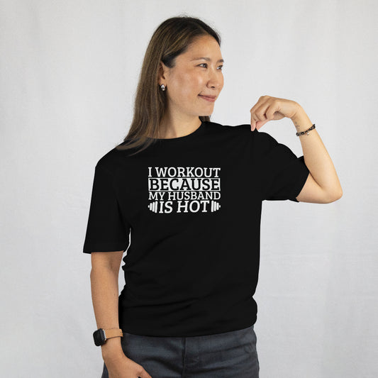 I Work Out Because My Husband Is Hot Women's T-Shirt
