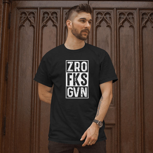 Zero F**** Given Unisex T-Shirt