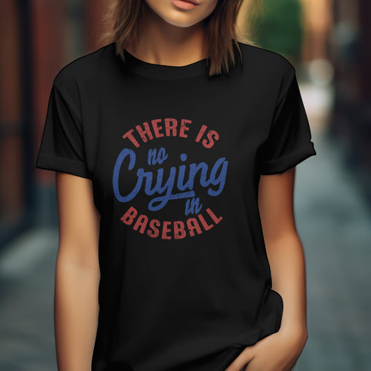 There Is No Cry In Baseball Women's T-Shirt